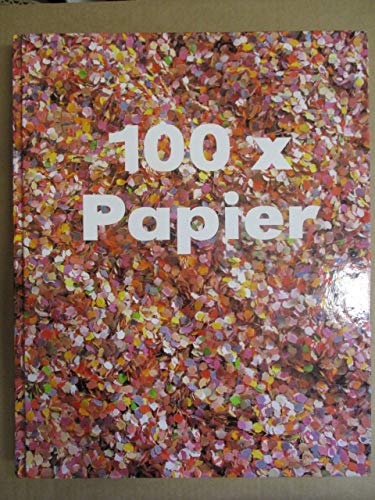 100 mal Papier: Eine Auswahl aus der Sammlung Papier als künstlerisches Medium Books