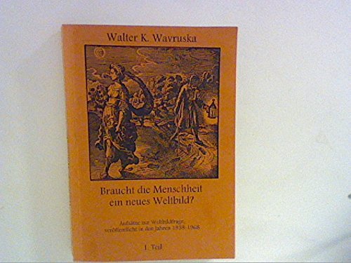 Braucht die Menschheit ein neues Weltbild: Aufsätze zur Weltbildfrage, veröffentlicht in den Jahren 1958-1968 Books