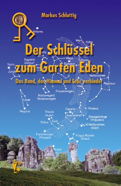 Der Schlüssel zum Garten Eden: Der Schlüssel zu den letzten Wahrheiten der Menschheit. Das Band, das Himmel und Erde verbindet Natural Sciences