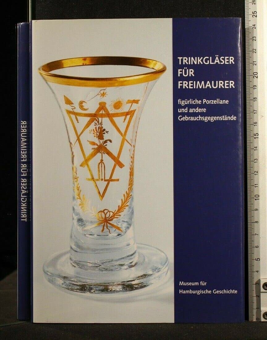 Trinkgläser für Freimaurer: Figürliche Porzellane und andere Gebrauchsgegenstände Books