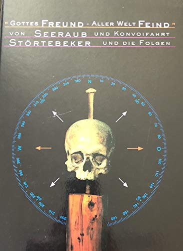 Gottes Freund - Aller Welt Feind: Von Seeraub und Konvoifahrt. Störtebeker und die Folgen Books