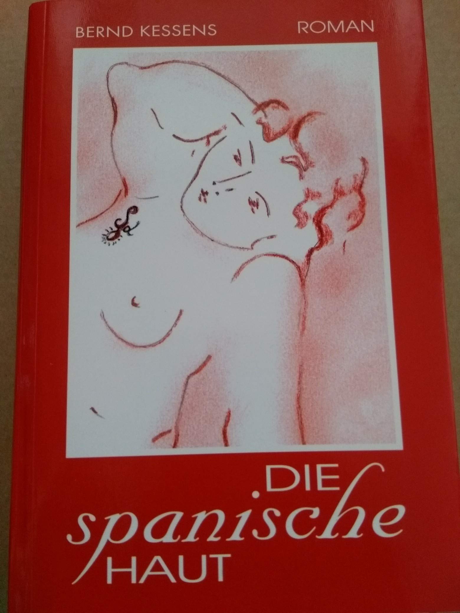 Die spanische Haut: Die kulturelle Atmosphäre Spaniens der 20er Jahre und die historische und kultische Bedeutung des Tätowierens Contemporary literature Books