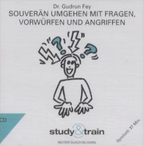 Souverän umgehen mit Fragen, Vorwürfen und Angriffen: 37 Min. Business, Finance & Career