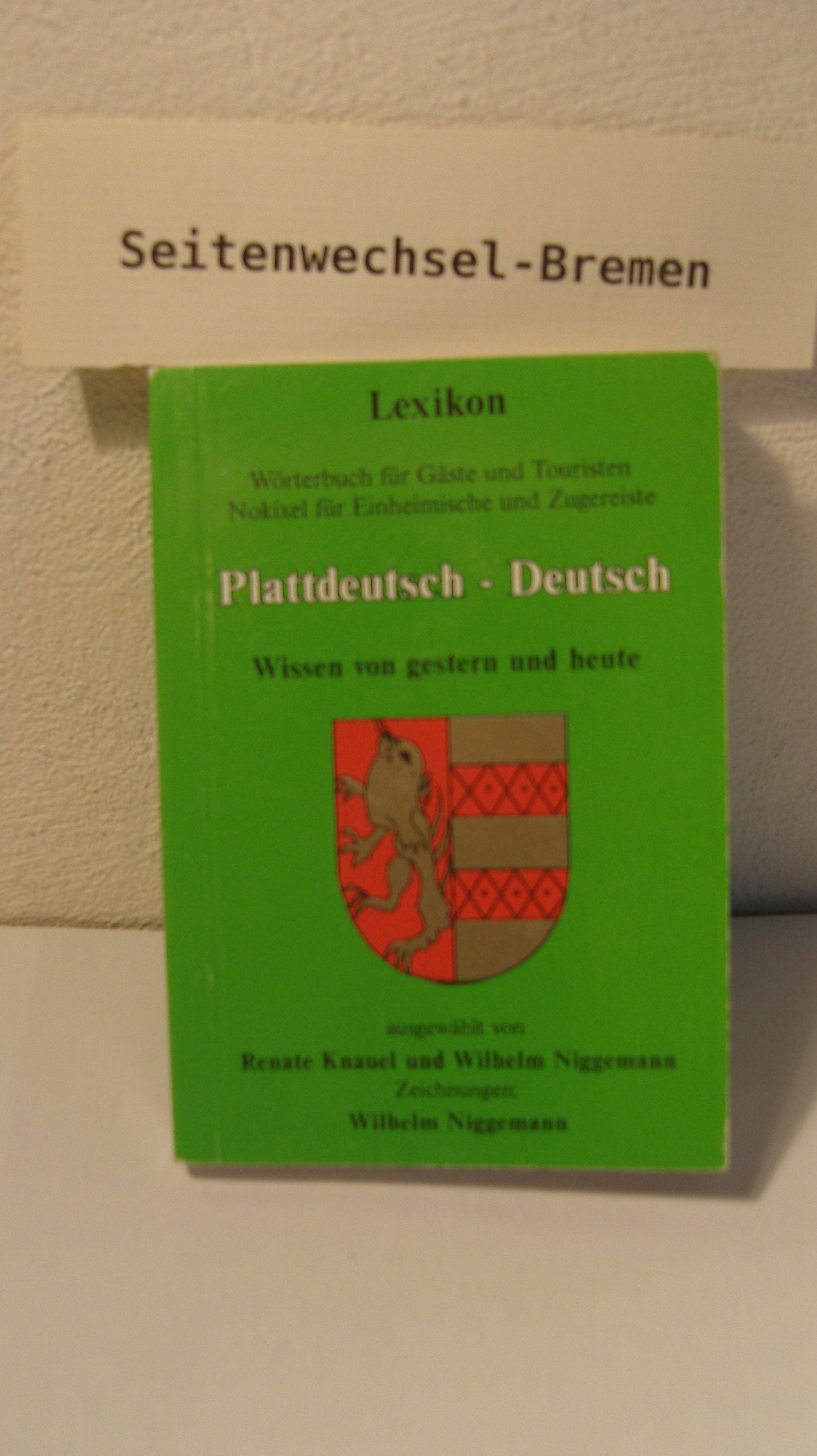Lexikon Plattdeutsch - Deutsch. Wörterbuch für Gäste und Touristen. Nokixel für Einheimische und Zugereiste. Wissen von gestern und heute Natural Sciences
