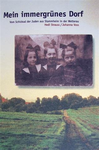 Mein immergrünes Dorf: Vom Schicksal der Juden aus Stammheim in der Wetterau Politics & History