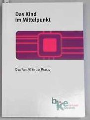 Das Kind im Mittelpunkt: Das FamFG in der Praxis. Materialien zur Beratung. Band 18 Partnership & Love