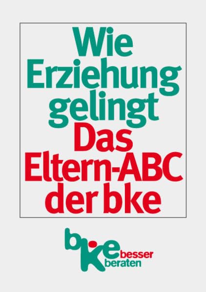 Wie Erziehung gelingt: Das Eltern-ABC der bke Partnership & Love