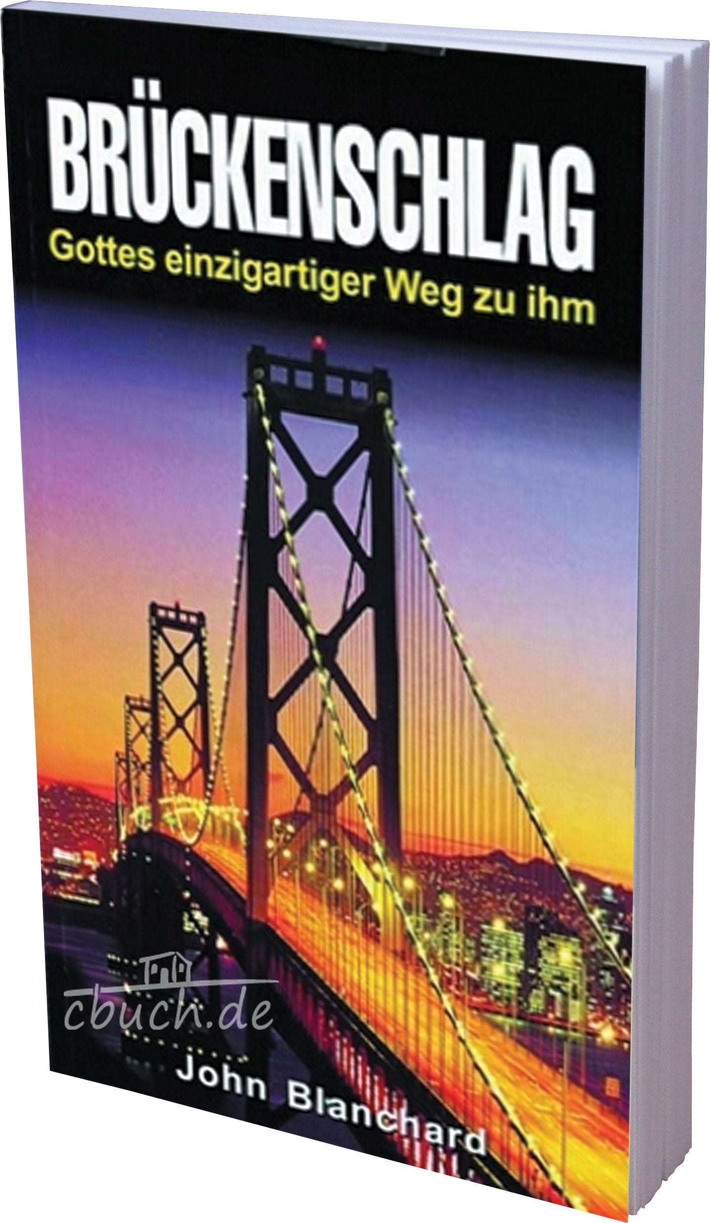 Brückenschlag: Gottes einzigartiger Weg zu ihm Religion & Esotericism