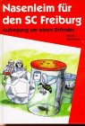 Nasenleim für den SC Freiburg: Aufregung um einen Erfinder Novels & Short Stories
