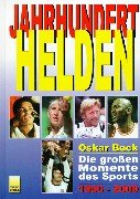 Jahrhundert Helden. 1900-2000 Die grossen Momente des Sports Books
