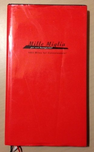 Mille Miglia. 1000 Miles for Connoisseurs! Travel Guides