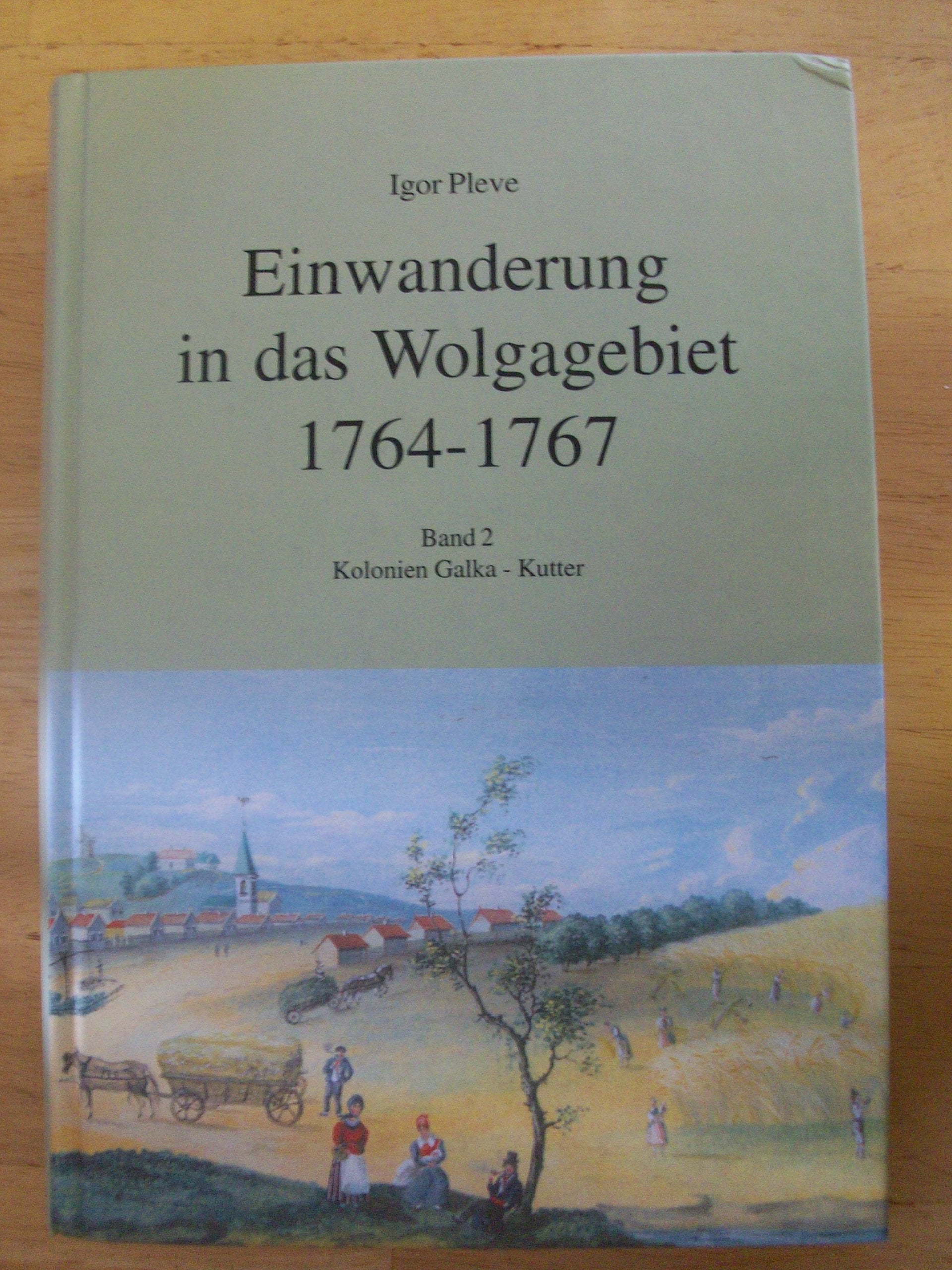 Einwanderung in das Wolgagebiet / Kolonien Galka - Kutter: 1764-1767 Books