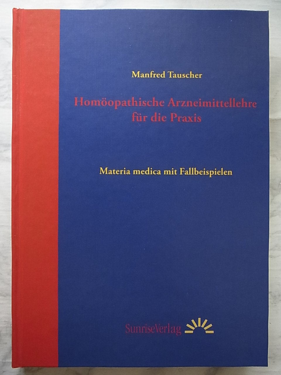 Homöopathische Arzneimittellehre für die Praxis: Materia medica der Leitsymptome mit Fallbeispielen Medicine