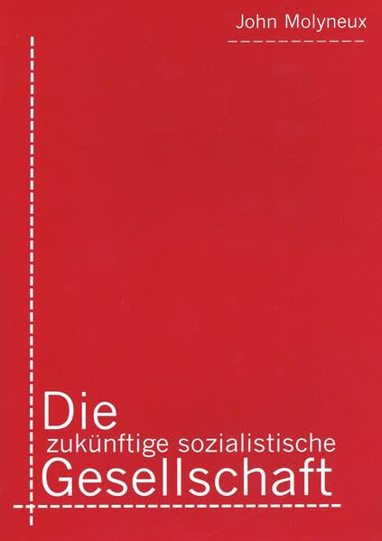 Die zukünftige sozialistische Gesellschaft Politics & History