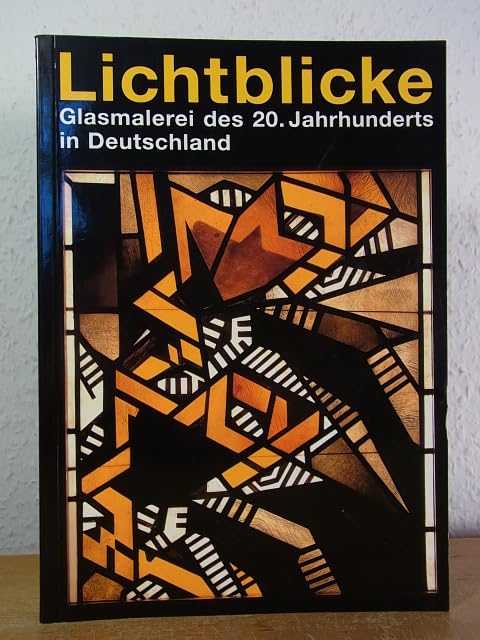Lichtblicke: Glasmalerei des 20. Jahrhunderts in Deutschland (Livre en allemand) book