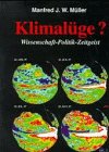 Klimalüge?: Wissenschaft - Politik - Zeitgeist: Wissenschaft, Politik, Zeigeist Business & Technology