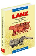 LANZ Dreschmaschinen nach 1925: Beschreibungen, Geschichte, Entwicklung (Livre en allemand) book