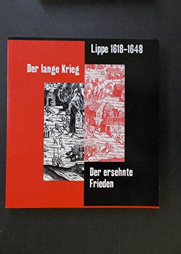 Lippe 1618 bis 1648. Der lange Krieg - Der ersehnte Frieden Politics & History