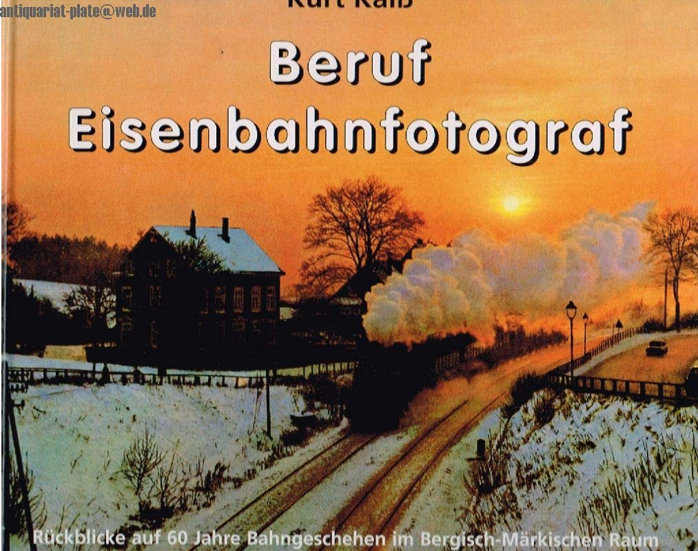 Beruf Eisenbahnfotograf: Rückblicke auf 60 Jahre Bahngeschehen im Bergisch-Märkischen Raum Photography