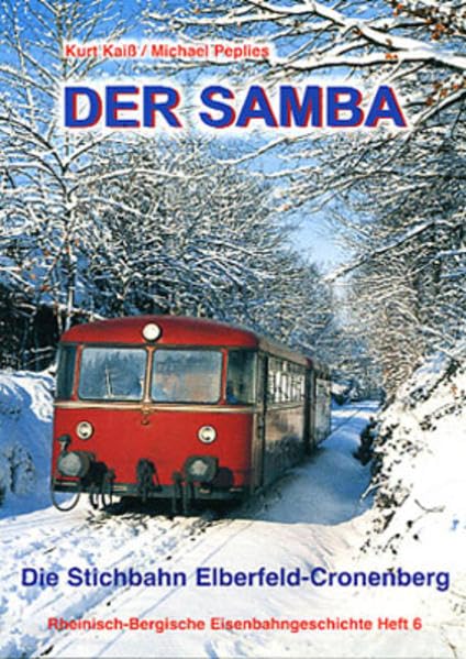 Der Samba: Die Stichbahn Elberfeld-Cronenberg (Rheinisch-Bergische Eisenbahngeschichte) Social Sciences