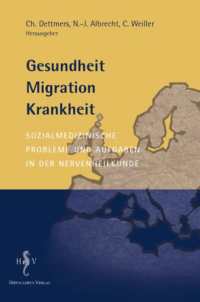 Gesundheit - Migration - Krankheit: Sozialmedizinische Probleme und Aufgaben in der Nervenheilkunde Medicine
