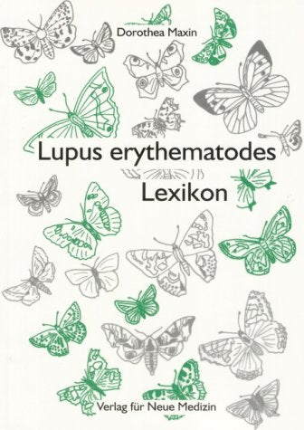 Lupus erythematodes Lexikon: Erläuterung von mehr als 2300 medizinischen Begriffen und Abkürzungen: Über 2300 Fachwörter u. Abkürzungen Medicine