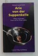Arie von der Suppenkelle: Geklagt und gesungen. Frauen nach der Wende erzählen Politics & History