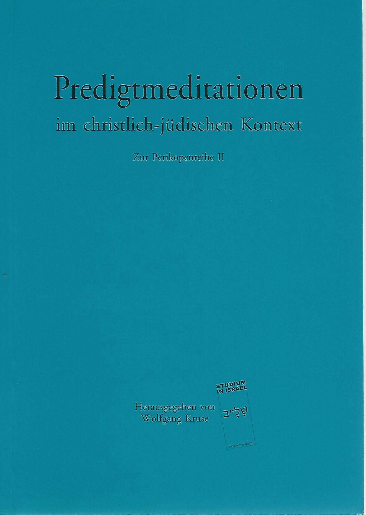 Predigtmeditationen im christlich-jüdischen Kontext: Zur Perikopenreihe II Religion & Esotericism