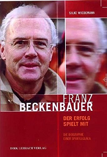 Franz Beckenbauer. Der Erfolg spielt mit Politics & Society
