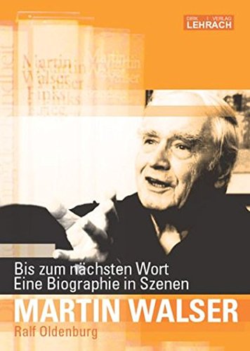 Martin Walser. Bis zum nächsten Wort: Eine Biographie in Szenen. Books