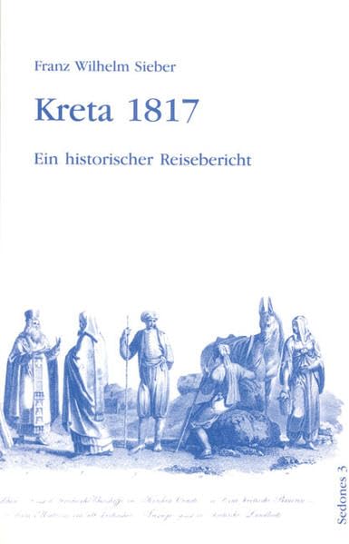 Kreta 1817. Ein historischer Reisebericht. (Sedones) Art & Literature