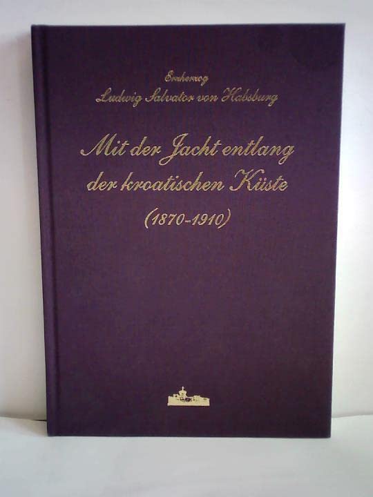 Mit der Jacht entlang der kroatischen Küste (1870-1910) Film, Art & Culture