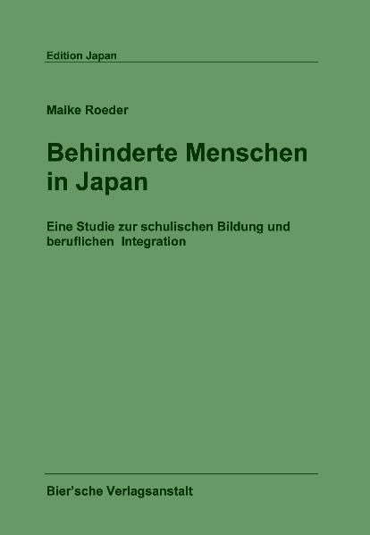 Behinderte Menschen in Japan: Eine Studie zur schulischen Bildung und beruflichen Integration (Edition Japan) Books