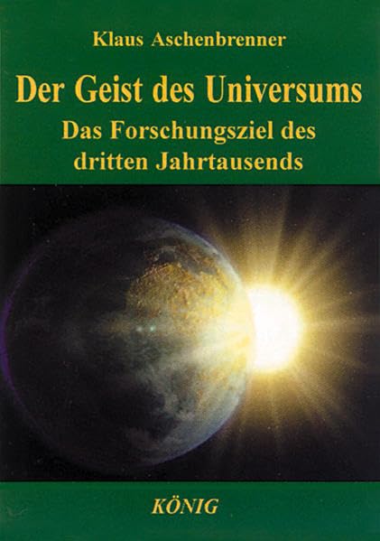 Der Geist des Universums: Das Forschungsziel des 3. Jahrtausends Philosophy