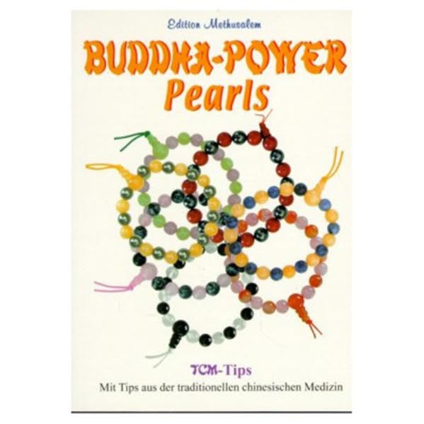Buddha-Power-Pearls: Mit Tipps aud der traditionellen chinesischen Medizin: Mit Tips aus der traditionellen chinesischen Medizin Religion & Esotericism
