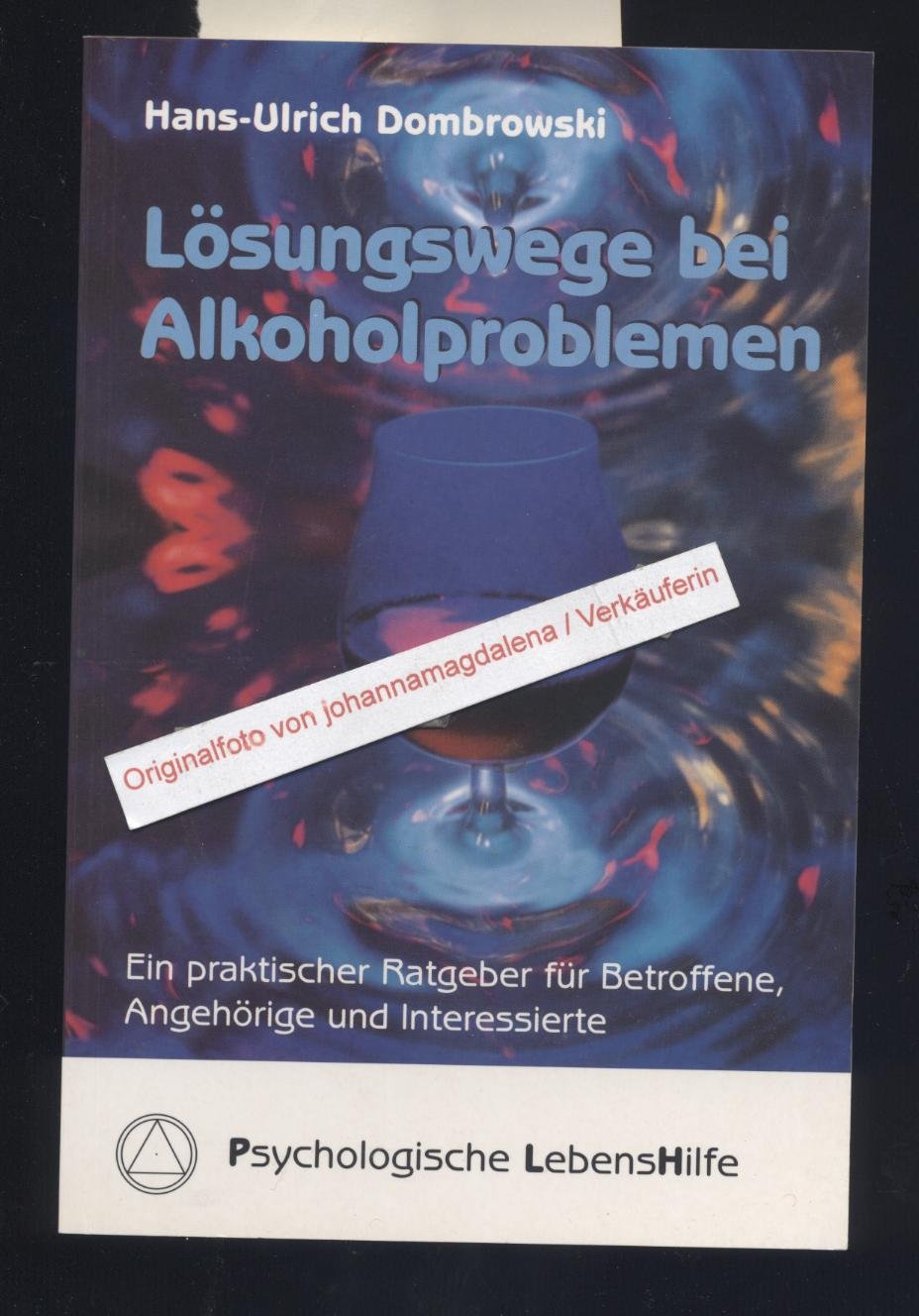 Lösungswege bei Alkoholproblemen. Ein praktischer Ratgeber für Betroffene, An... book