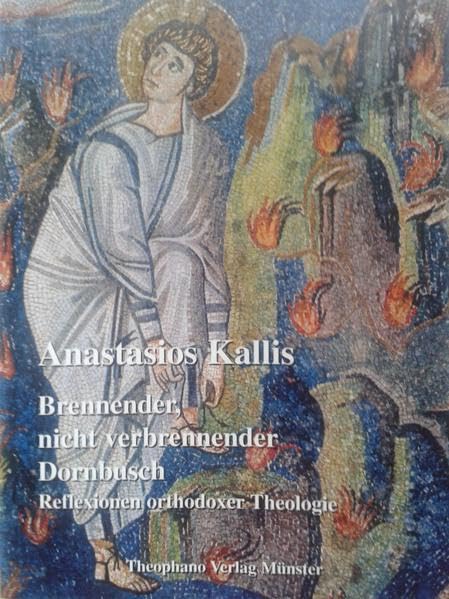 Brennender, nicht verbrennender Dornbusch: Reflexionen orthodoxer Theologie Religion & Esotericism