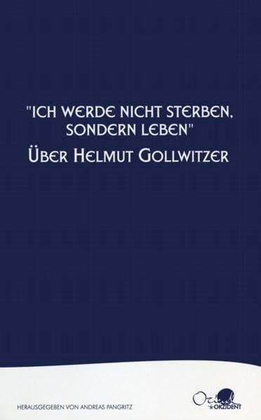 "Ich werde nicht sterben, sondern leben": Über Helmut Gollwitzer Books