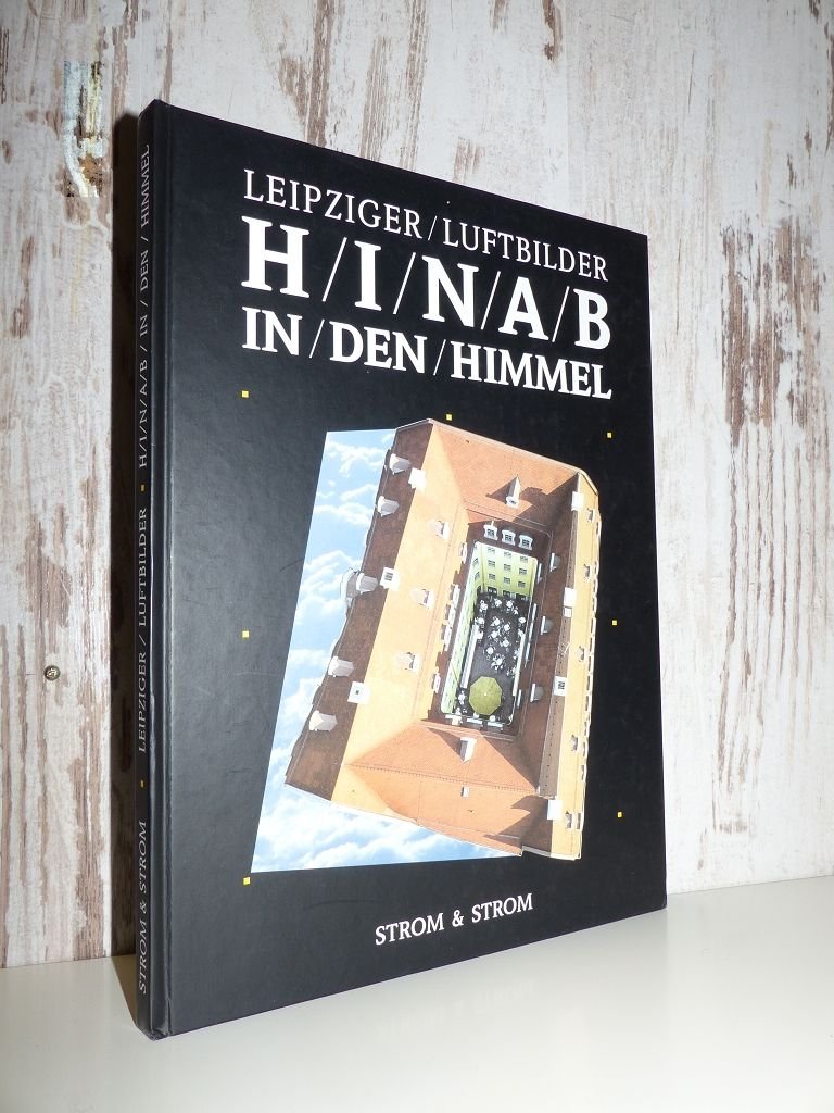 Hinab in den Himmel: Leipziger Luftbilder. Leisure, Home & Garden