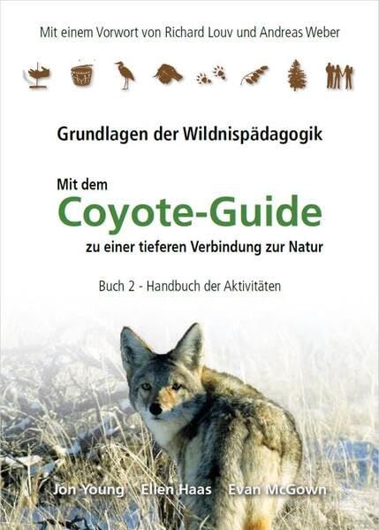 Handbuch der Aktivitäten / Coyote Guide - Grundlagen der Wildnispädagogik: Grundlagen der Wildnispädagogik / Handbuch der Aktivitäten (Handbuch der Aktivitäten: Grundlagen der Wildnispädagogik) Natural Sciences