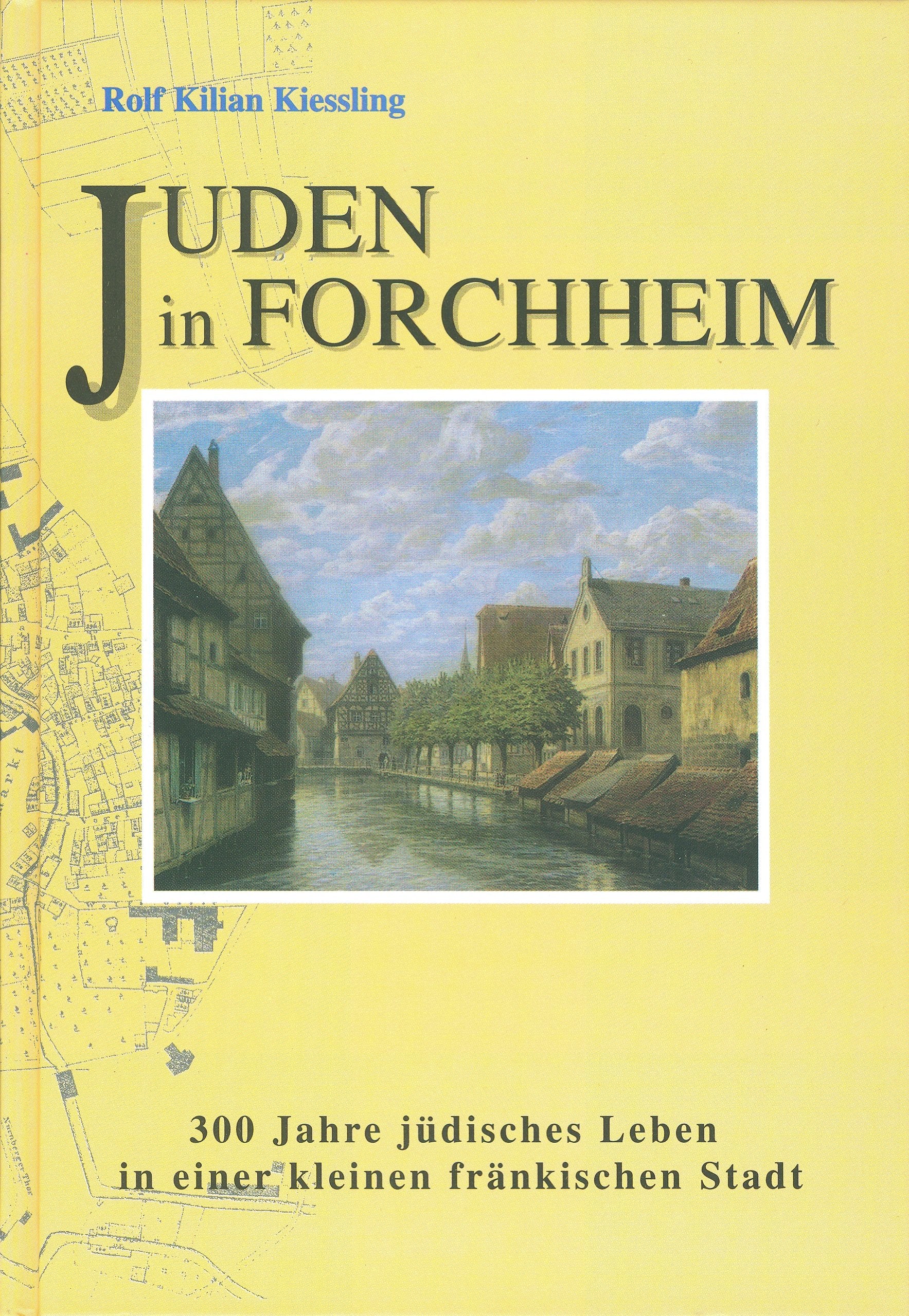 Juden in Forchheim: 300 Jahre jüdisches Leben in einer kleinen fränkischen Stadt (Livre en allemand) book