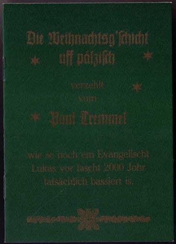 Die Weihnachtsgeschicht uff Pälzisch: Aus dem Lucas Evangelium übersetzt (Livre en allemand) book