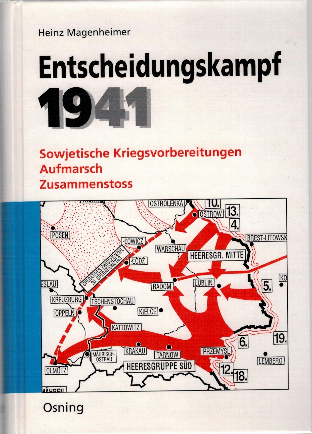 Entscheidungskampf 1941: Sowjetische Kriegsvorbereitungen - Aufmarsch - Zusammenstoss Politics & History