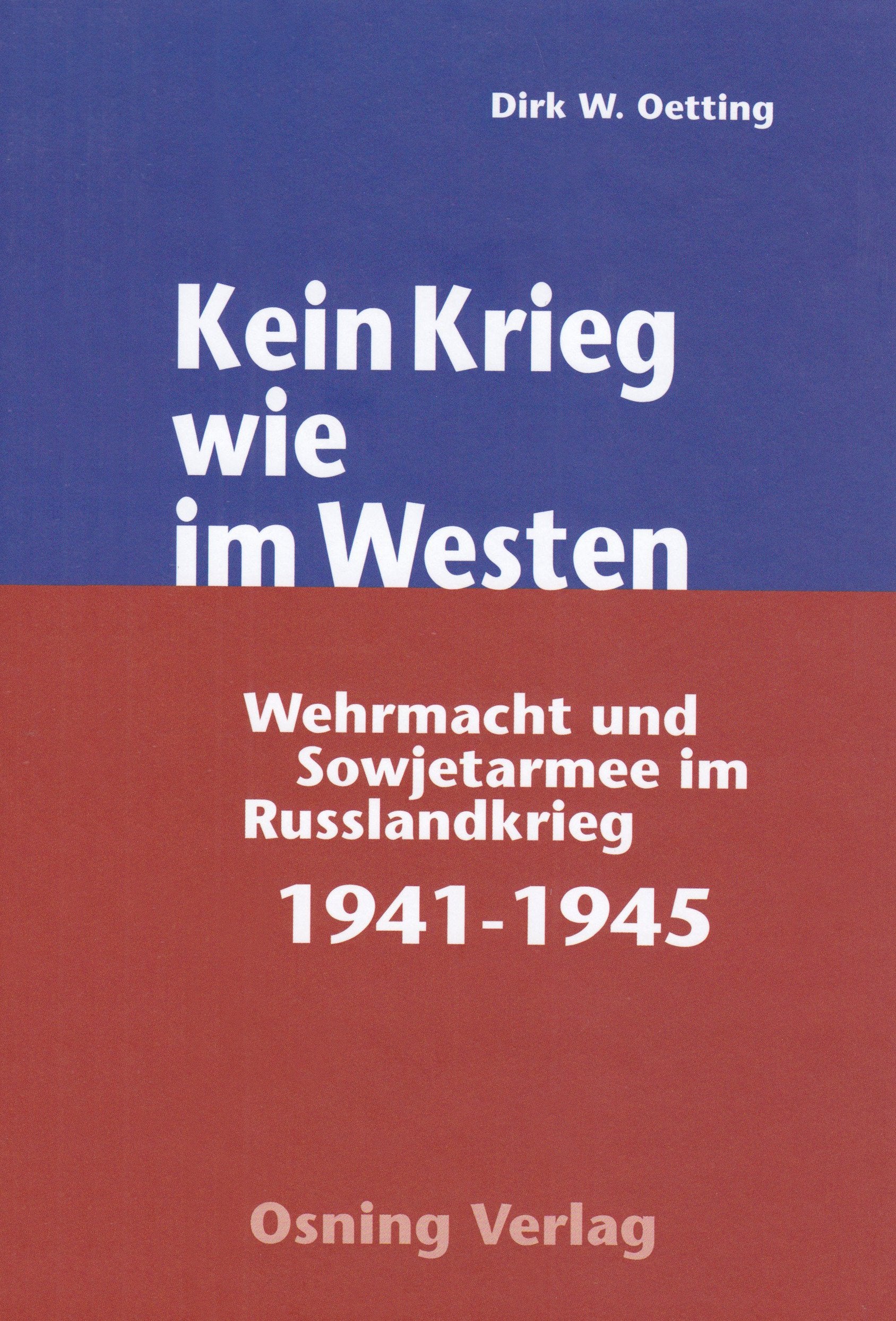 Kein Krieg wie im Westen: Wehrmacht und Sowjetarmee im Russlandkrieg 1941-45 Politics & History