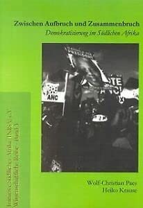 Zwischen Aufbruch und Zusammenbruch: Demokratisierung im südlichen Afrika Books
