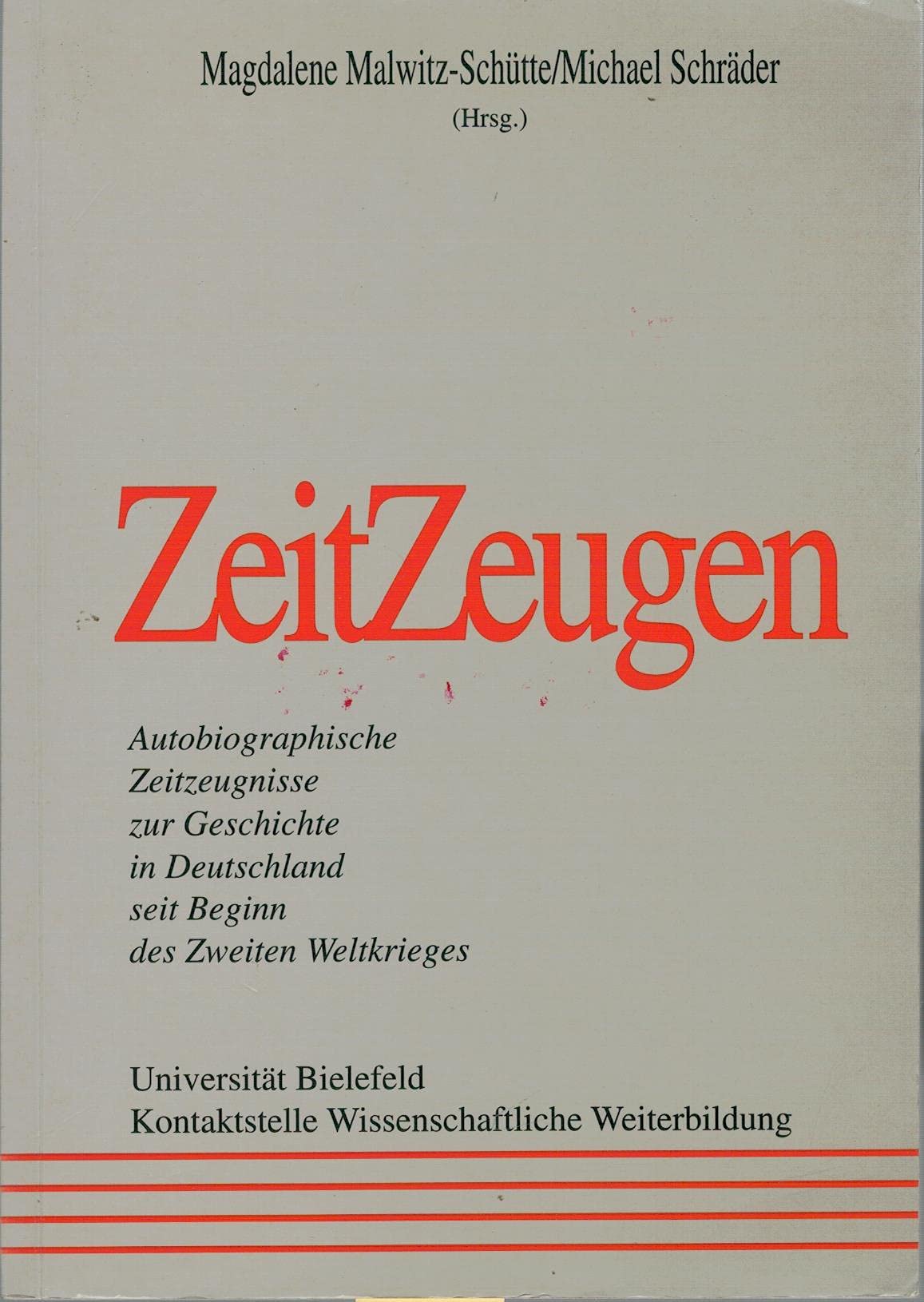 Zeitzeugen: Autobiographische Zeitzeugnisse zur Geschichte in Deutschland seit Beginn des zweiten Weltkriegs Books