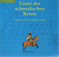 Unter der Schwedischen Krone. Pommern nach dem Westfälischen Frieden Books