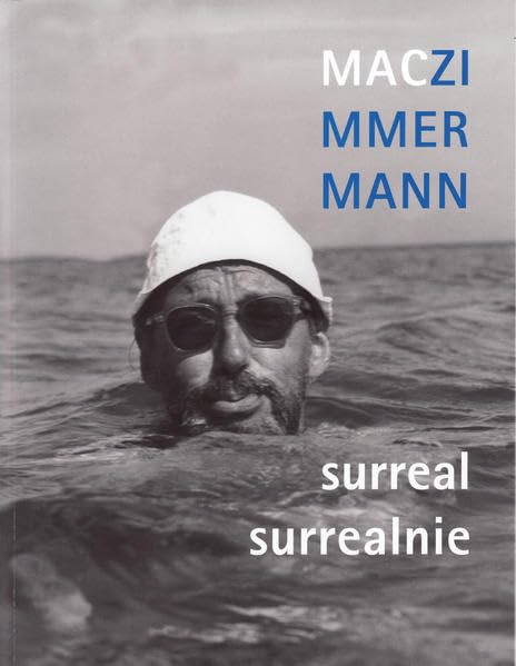 Mac Zimmermann: surreal | surrealnie (Publikationen der Stiftung Pommersches Landesmuseum) Film, Art & Culture