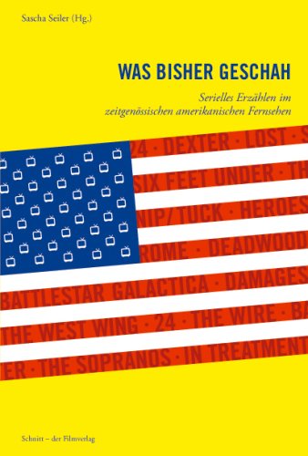 Was bisher geschah - Serielles Erzählen im zeitgenössischen amerikanischen Fernsehen Film, Art & Culture