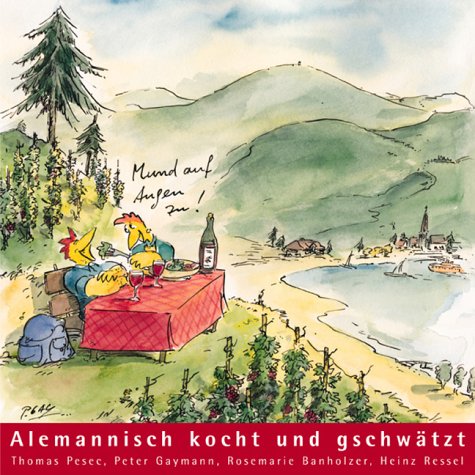 Alemannisch kocht und gschwätzt: Z. Tl. in alemann. Mundart Cooking & Enjoying